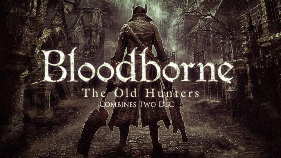 Bloodborne (Old Hunters Edition)