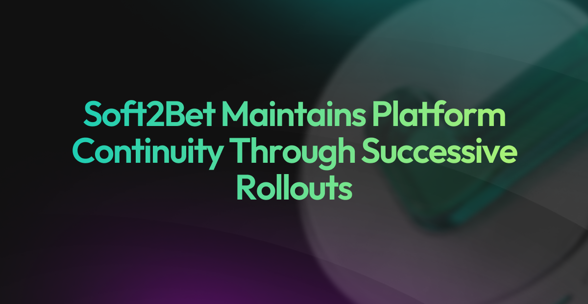 Soft2Bet Maintains Platform Continuity
